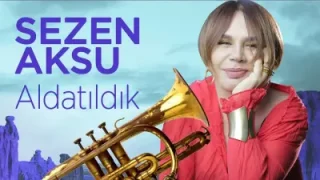 Sezen Aksu Aldatıldık