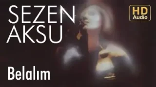 Sezen Aksu Belalım