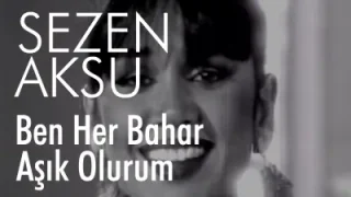 Sezen Aksu Ben Her Bahar Aşık Olurum