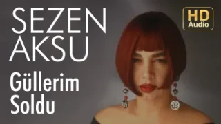 Sezen Aksu – Güllerim Soldu