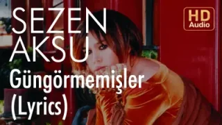 Sezen Aksu – Güngörmemişler