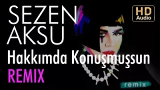 Sezen Aksu – Hakkımda Konuşmuşsun (Ali Tolga Demirtaş Remix)