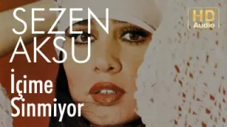 Sezen Aksu İçime Sinmiyor