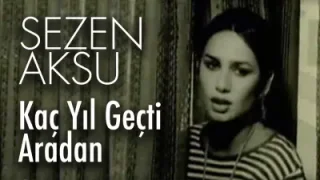 Sezen Aksu – Kaç Yıl Geçti Aradan
