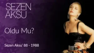 Sezen Aksu Oldu Mu