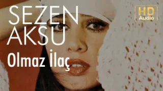 Sezen Aksu – Olmaz İlaç