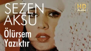 Sezen Aksu – Ölürsem Yazıktır
