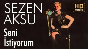 Sezen Aksu Seni İstiyorum