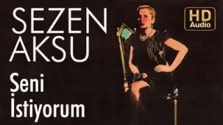 Sezen Aksu Seni İstiyorum