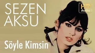 Sezen Aksu Söyle Kimsin