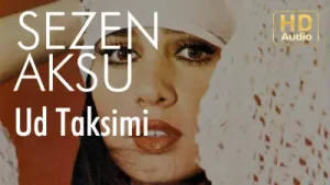 Sezen Aksu Ud Taksim