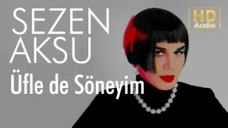 Sezen Aksu Üfle de Söneyim