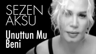 Sezen Aksu – Unuttun Mu Beni?