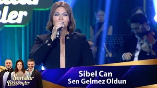 Sibel Can Sen Gelmez Oldun