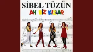 Sibel Tüzün – Ah Biz Kızlar
