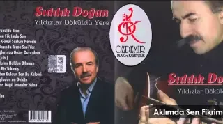 Sıddık Doğan Aklımda Sen Fikrimde Sen