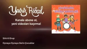 Sihirli Grup Oynaya Oynaya Gelin Çocuklar Albüm Kapağı