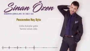 Sinan Özen Pencereden Kuş Uçtu