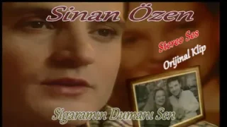 Sinan Özen Sigaramın Dumanı Sen