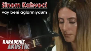 Sinem Kahveci Vay Beni Ağlar mıydım