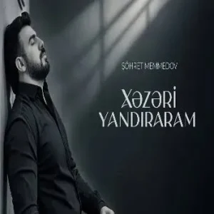 Şöhret Memmedov – Xezeri Yandıraram