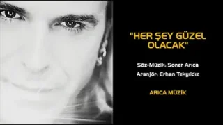 Soner Arıca Her Şey Güzel Olacak