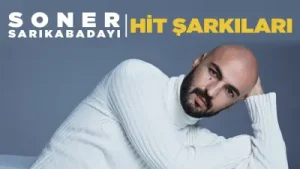 Soner Sarıkabadayı Şarkıları Albüm Kapağı