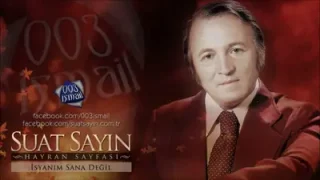 Suat Sayın İsyanım Sana Değil