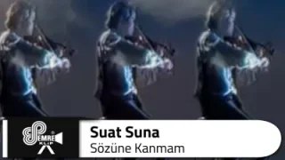 Suat Suna Sözüne Kanmam