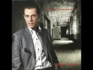 Süleyman Tuğrul Ağlama