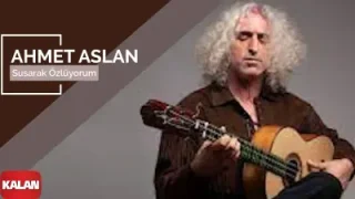 Susarak Özlüyorum