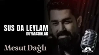 Susta Leylam Duymasınlar