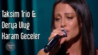Taksim Trio Derya Uluğ Haram Geceler