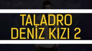 Taladro Deniz Kızı 2