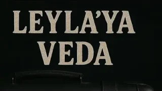 Taladro Leyla’ya Veda