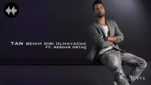 Tan & Serdar Ortaç Benim Gibi Olmayacak Albüm Kapağı