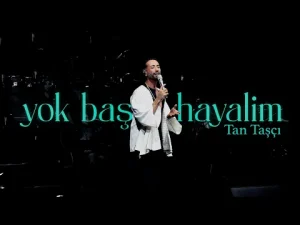 Tan Taşçı - Yok Başka Hayalim