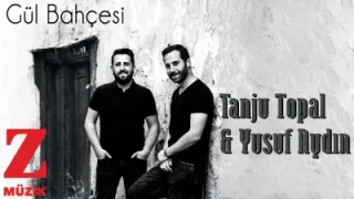 Tanju Topal Yusuf Aydın Gül Bahçesi