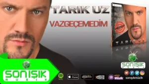 Tarık Uz Vazgeçemedim
