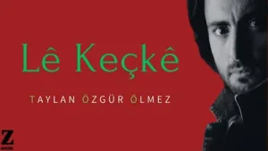 Taylan Özgür Ölmez Lê Keçê Albüm Kapağı