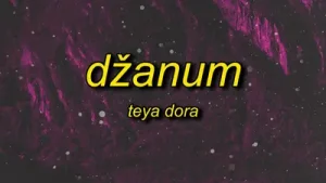 Teya Dora D Anum Sped Up Tiktok Version Lyrics Moje More Albüm Kapağı