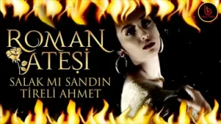 Tireli Ahmet Salak Mı Sandın