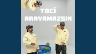 Toci Arayamazsın