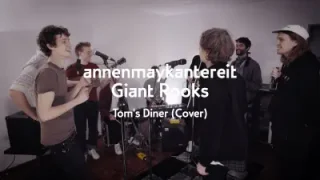 Tom’s Diner (Cover) – AnnenMayKantereit x Giant Rooks