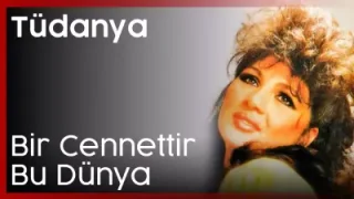 Tudanya Bir Cennettir Dünya