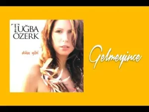 Tuğba Özerk Gelmeyince