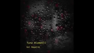 Tuna Hizmetli Kaybolalım