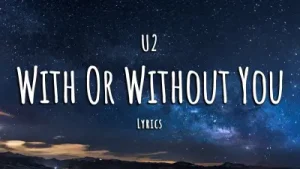 U2 With or Without You With Lyrics WMV Albüm Kapağı