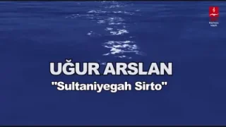 Uğur Arslan Sultaniyegâh Sırto
