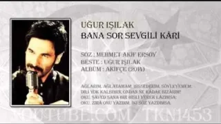 Uğur Işılak Bana Sor Sevgili Kari